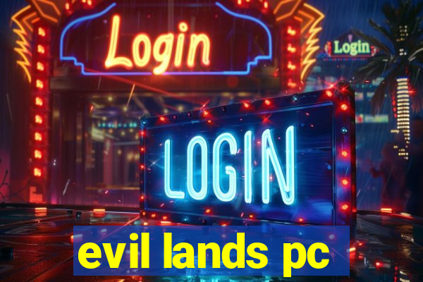 evil lands pc